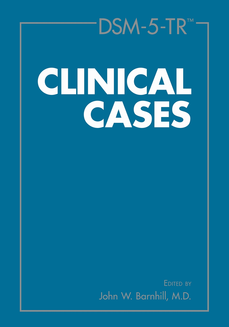 View Table of Contents for DSM-5-TR® Clinical Cases